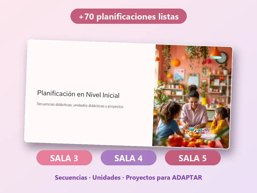 Más de 70 planificaciones listas para Sala de 3, 4 y 5